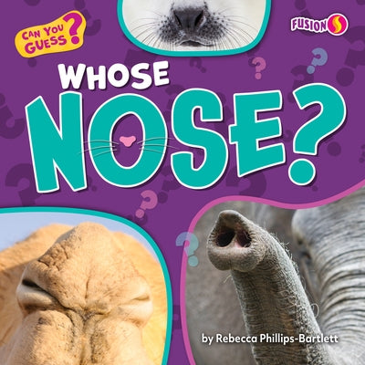 Whose Nose? by Phillips-Bartlett, Rebecca