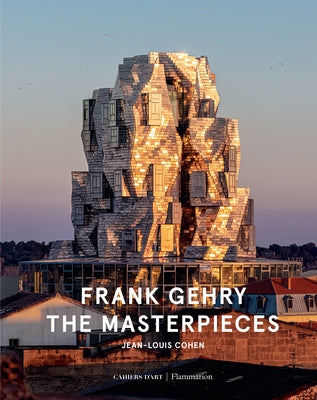 Frank Gehry: The Masterpieces by Cohen, Jean-Louis