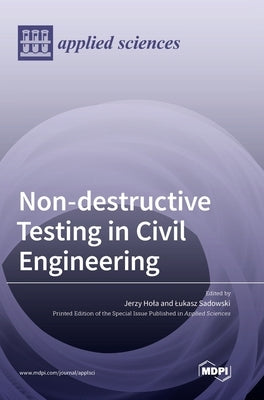 Non-destructive Testing in Civil Engineering by Hola, Jerzy