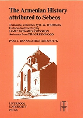 The Armenian History Attributed to Sebeos by Thomson, Robert