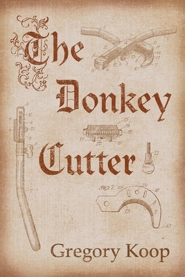 The Donkey Cutter: Volume 204 by Koop, Gregory