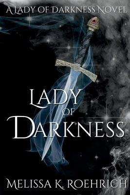 Lady of Darkness by Roehrich, Melissa K.