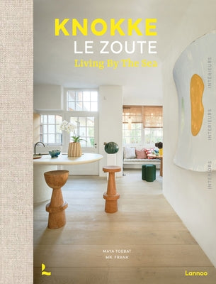 Knokke Le Zoute Interiors: Living by the Sea by Toebat, Maya