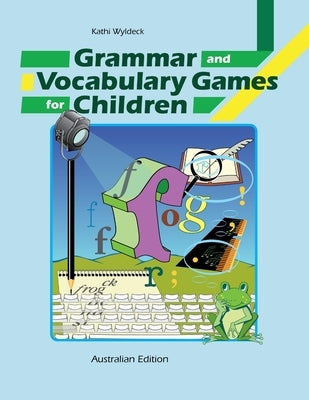 Grammar and Vocabulary Games for Children by Wyldeck, Kathi