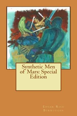 Synthetic Men of Mars: Special Edition by Burroughs, Edgar Rice