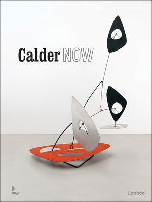 Calder Now by Buchhart, Dieter