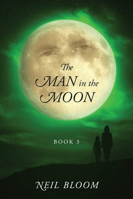 The Man in the Moon: Book 3 by Bloom, Neil