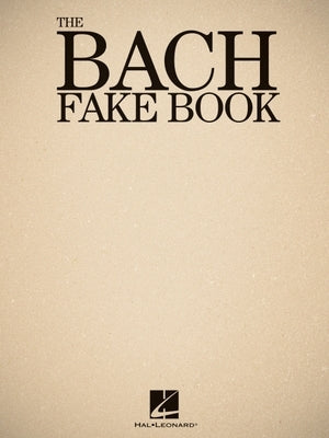 The Bach Fake Book by Bach, Johann Sebastian