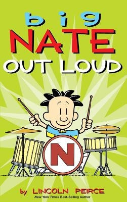 Big Nate Out Loud by Peirce, Lincoln