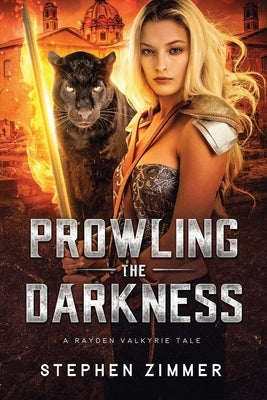 Prowling the Darkness: A Rayden Valkyrie Tale by Zimmer, Stephen