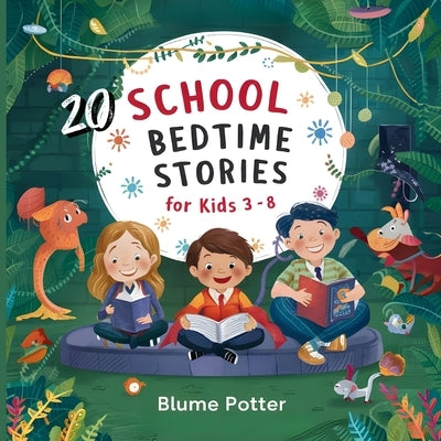 20 School Bedtime Stories For Kids Age 3 - 8 by Potter, Blume