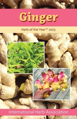 Ginger: Herb of the Year 2023 by Connole, Kathleen