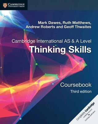 Cambridge International As/A Level Thinking Skills Coursebook by Dawes, Mark