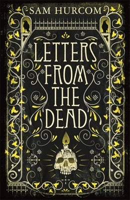 Letters from the Dead by Hurcom, Sam