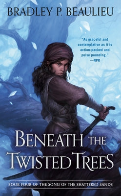 Beneath the Twisted Trees by Beaulieu, Bradley P.