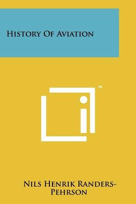 History Of Aviation by Randers-Pehrson, Nils Henrik