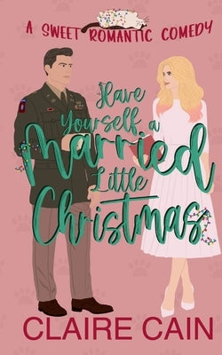 Have Yourself a Married Little Christmas by Cain, Claire