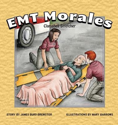 EMT Morales - Book #1 - Clamshell Stretcher by Brewster, James Burd