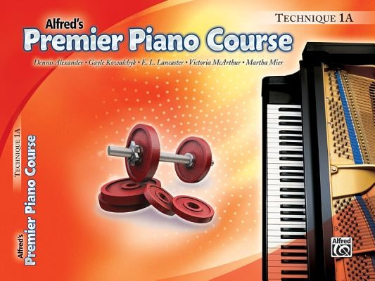 Premier Piano Course Technique, Bk 1a by Alexander, Dennis