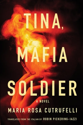 Tina, Mafia Soldier by Cutrufelli, Maria Rosa