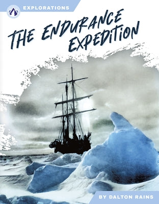 The Endurance Expedition by Rains, Dalton