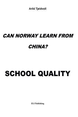 Can Norway learn from China?: School Quality by Tjeldvoll, Arild