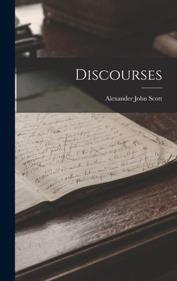 Discourses by Scott, Alexander John