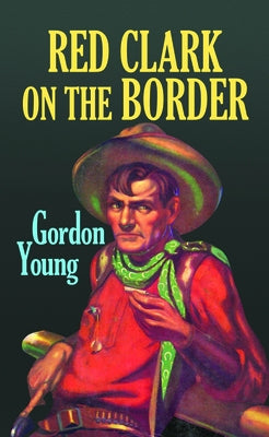 Red Clark on the Border by Young, Gordon