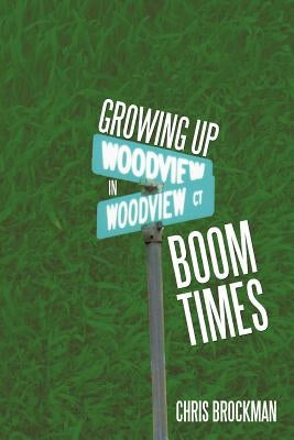 Growing Up in Boom Times by Brockman, Chris