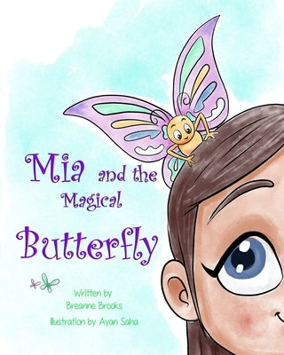 Mia and the Magical Butterfly by Brooks, Breanne