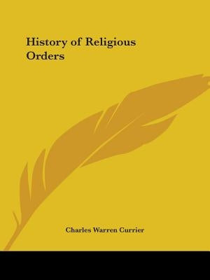 History of Religious Orders by Currier, Charles Warren