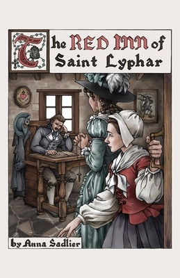 The Red Inn of Saint Lyphar by Sadlier, Anna T.