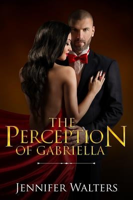 The Perception of Gabriella by Walters, Jennifer