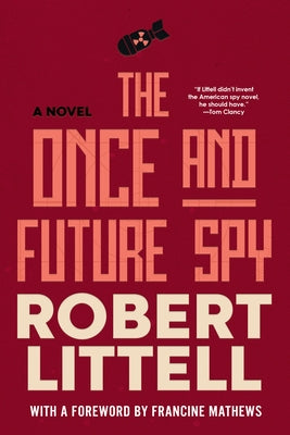 The Once and Future Spy by Littell, Robert