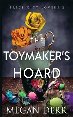 The Toymaker's Hoard by Derr, Megan