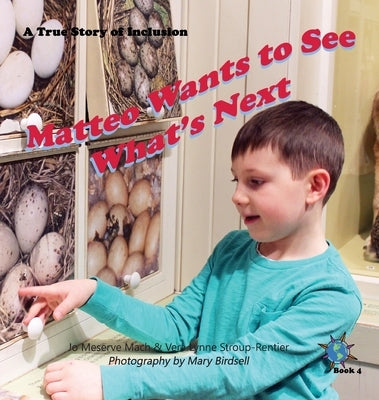 Matteo Wants to See What's Next: A True Story of Inclusion by Mach, Jo Meserve