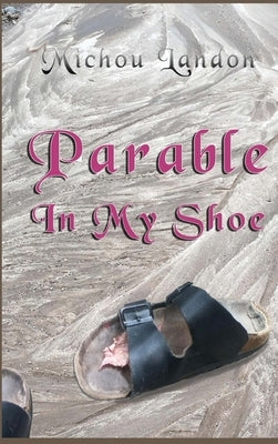 Parable in My Shoe by Landon, Michou