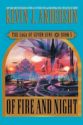 Of Fire and Night by Anderson, Kevin J.