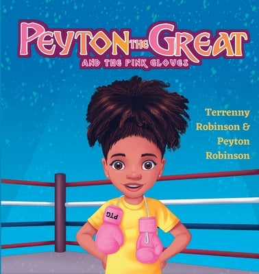 Peyton the Great and the Pink Gloves by Robinson, Terrenny