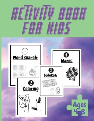 Activity Book For Kids Ages 4-8: Totally Awesome Mazes and Puzzles For kids Ages 4-8 My activity book, Coloring Pages, Mazes, Sudoku, Puzzles, Word se by Walker