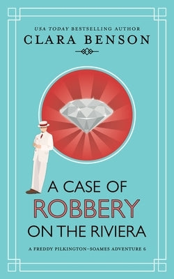 A Case of Robbery on the Riviera by Benson, Clara