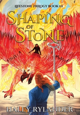 Shaping of Stone by Rylander, Haley