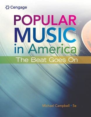 Popular Music in America: The Beat Goes on by Campbell, Michael