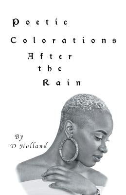 Poetic Colorations: After the Rain by Holland, D.