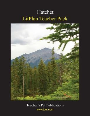 Litplan Teacher Pack: Hatchet by Linde, Barbara M.