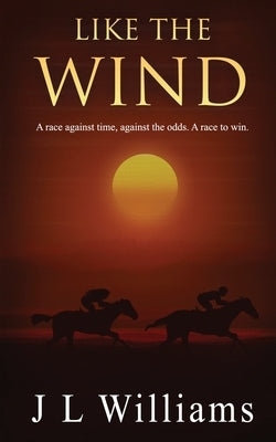 Like The Wind by Williams, J. L.