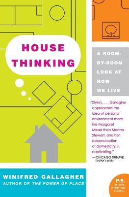 House Thinking: A Room-By-Room Look at How We Live by Gallagher, Winifred