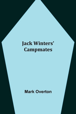 Jack Winters' Campmates by Overton, Mark