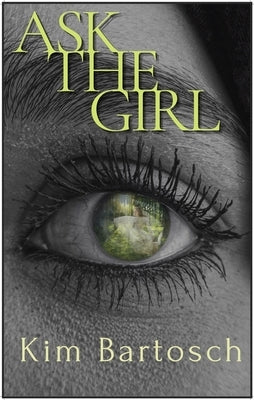 Ask The Girl by Bartosch, Kim