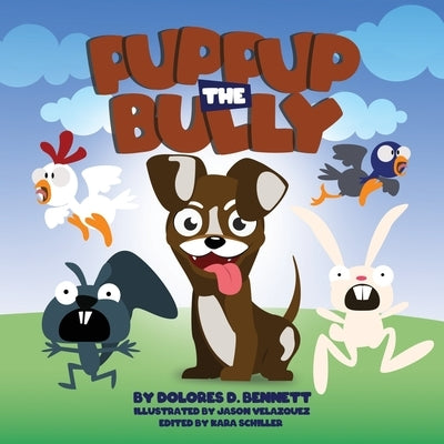 Puppup The Bully by Bennett, Dolores D.